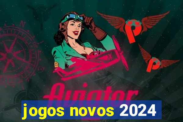 jogos novos 2024